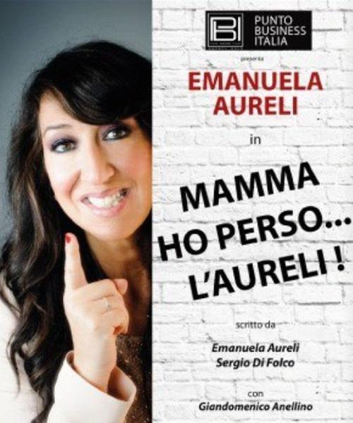 Emanuela Aureli - Mamma Ho Perso L'Aureli!