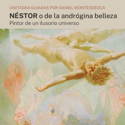 Néstor O De La Andrógina Belleza (Visita Guiada)